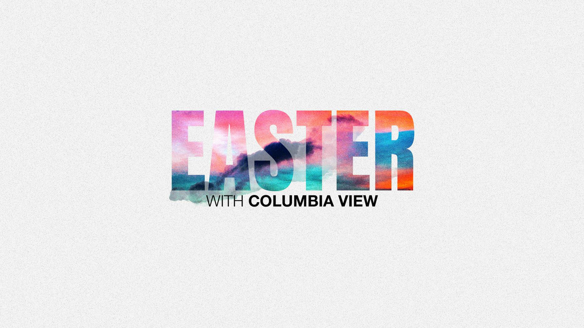 Easter with Columbia View